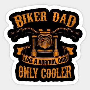 Biker Dad Like a Normal Dad Only Cooler Orange Sticker